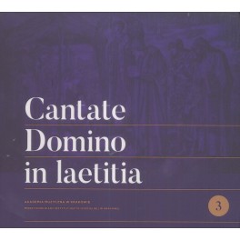 CANTATE DOMINO IN LAETITIA 3 CANTATE DOMINO IN LAETITIA 3
