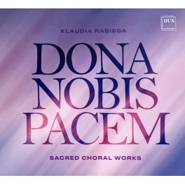 Klaudia Rabiega DONA NOBIS PACEM Klaudia Rabiega DONA NOBIS PACEM