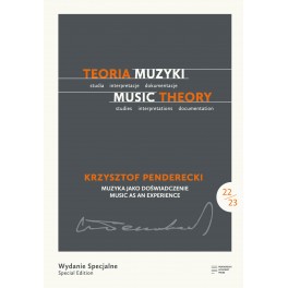 TEORIA MUZYKI STUDIA INTERPRETACJE DOKUMENTACJE. Krzysztof Penderecki. Muzyka jako doświadczenie