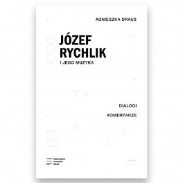 JÓZEF RYCHLIK I JEGO MUZYKA
